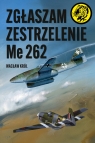 Zgłaszam zestrzelenie Me 262 Wacław Król