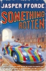 Something Rotten Jasper Fforde