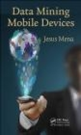 Data Mining Mobile Devices Jesus Mena