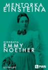 Mentorka Einsteina. Biografia Emmy Noether Lee Phillips .