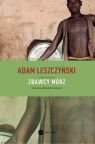Zbawcy mórz oraz inne afrykańskie historie Leszczyński Adam