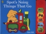 Spot's Noisy Things That Go