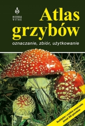 Atlas grzybów. Oznaczanie, zbiór, użytkowanie - Markus Flück