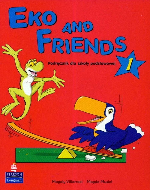 Eko and Friends 1. Podręcznik. Szkoła podstawowa