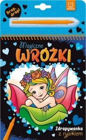 Magiczne wróżki. Zdrapywanka z rysikiem - Anna Podgórska