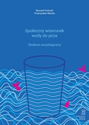 Społeczny wizerunek wody do picia - Wechta Przemysław, Cichocki Ryszard