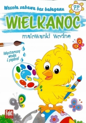 Wielkanoc. Malowanki wodne - Opracowanie zbiorowe