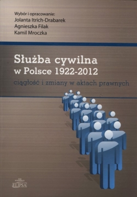 Służba cywilna w Polsce 1922-2012 - Kamil Mroczka