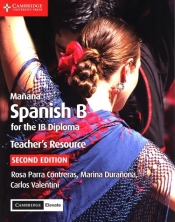 Manana Spanish for the IB Diploma Teacher's Resource with Cambridge Elevate - Contreras Rosa Parra, Duranona Marina, Valentini Carlos