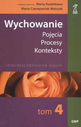 Wychowanie Pojęcia procesy konteksty - Dudzikowa Maria