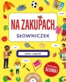 Na zakupach Słowniczek polsko-angielski Książka z wysuwankami Amanda Enright