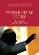 Pozwólcie mi odejść. Siła w słabości Jana Pawła II