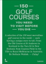 150 golf courses you need to visit before you die Stefanie Waldek