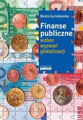 Finanse publiczne wobec wyzwań globalizacji - Guziejewska Beata