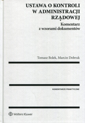 Ustawa o kontroli w administracji rządowej - Tomasz Bolek, Marcin Dobruk