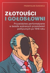 Złotouści i gołosłowni. - Żukiewicz Przemysław