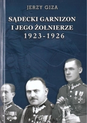 Sądecki garnizon i jego żołnierze..