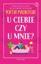 U ciebie czy u mnie? - Portia MacIntosh