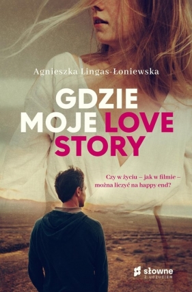 Gdzie moje love story - Lingas-Łoniewska Agnieszka