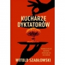 Kucharze dyktatorów (z autografem autora) Witold Szabłowski