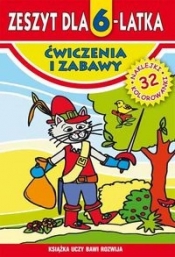 Zeszyt dla 6-latka Ćwiczenia i zabawy