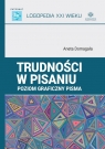 Trudności w pisaniu. Poziom graficzny pisma Aneta Domagała