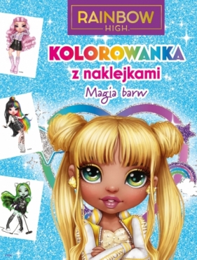 Kolorowanka z naklejkami. Magia barw. Rainbow High - Opracowanie zbiorowe