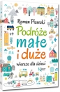 Podróże małe i duże. Wiersze dla dzieci (S6PD) - Roman Pisarski