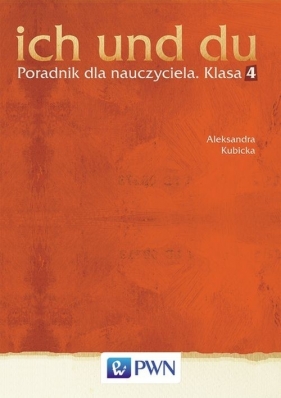 ich und du 4 Poradnik dla nauczyciela - Kubicka Aleksandra
