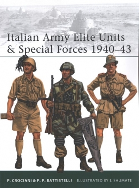 Italian Army Elite Units & Special Forces 1940-43 - Battistelli Pier Paolo