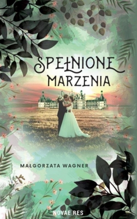 Spełnione marzenia - Małgorzata Wagner