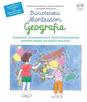 Biblioteczka Montessori. Geografia - Eschenbrenner Marie, Hofmann Sabine