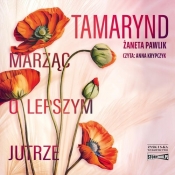 Tamarynd. Marząc o lepszym jutrze (Audiobook) - Pawlik Żaneta