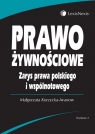 Prawo żywnościowe Zarys prawa polskiego i wspólnotowego