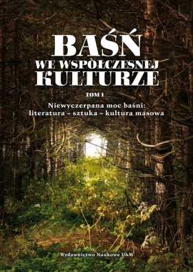 Baśń we współczesnej kulturze Tom 1 - Kornelia Ćwiklak