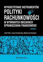 Wykorzystanie instrumentów polityki rachunkowości w wybranych obszarach sprawozdania finansowego - Małgorzata Rówińska, Lucyna Poniatowska, Józef Pfaff