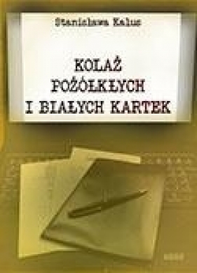 Kolaż pożółkłych i białych kartek - Stanisława Kalus