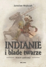 Indianie i blade twarze Jarosław Wojtczak