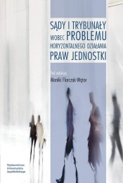 Sądy i trybunały wobec problemu horyzontalnego działania praw jednostki