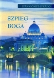 Szpieg Boga - Juan Gómez-Jurado