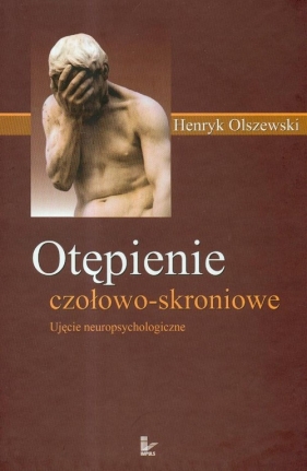 Otępienie czołowo- skroniowe - Olszewski Henryk