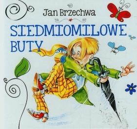 Siedmiomilowe buty - Jan Brzechwa