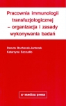 Pracownia immunologii transfuzjologicznej - organizacja i zasady wykonywania Danuta Bochenek-Jantczak, Katarzyna Szczudło