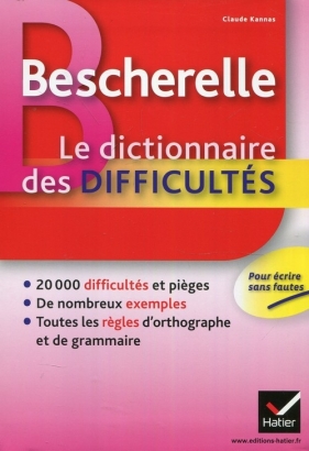 Bescherelle Le Dictionnaire des difficultes - Kannas Claude