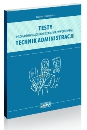 Technik administracji. Testy przygotowujące do egzaminu zawodowego.