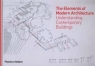 The Elements of Modern Architecture Understanding Contemporaty Buildings Antony Radford, Selen Morkoç, Amit Srivastava