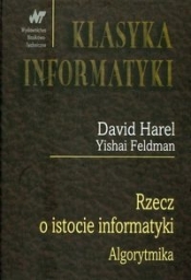 Rzecz o istocie informatyki algorytmika - Feldman Yishai, Harel David