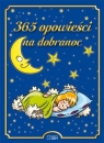 365 opowieści na dobranoc Kawałko Justyna, Kawałko Natalia, Safarzyńska Elżbieta