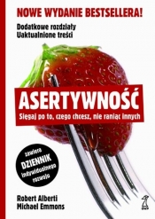 Asertywność Sięgaj po to, czego chcesz, nie raniąc innych - Michael Emmons, Robert Alberti