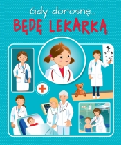 Gdy dorosnę. Jestem lekarką - Weronika Górska